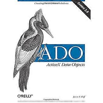 ADO: ActiveX Data Objects [illustriert]