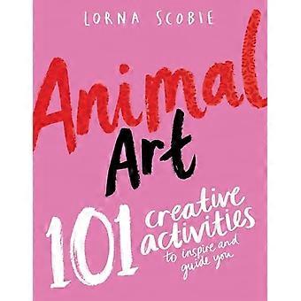 Animal Art: 101 creatieve activiteiten om je te inspireren en te begeleiden