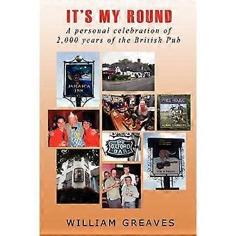 It's My Round: A Personal Celebration of 2,000 Years of the British Pub