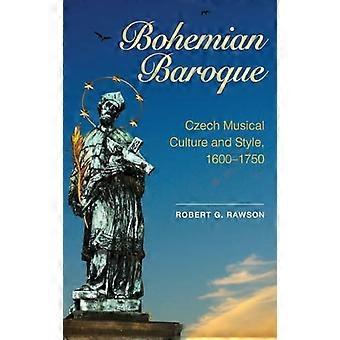 Bohemian Baroque Czech Musical Culture and Style 1600 1750