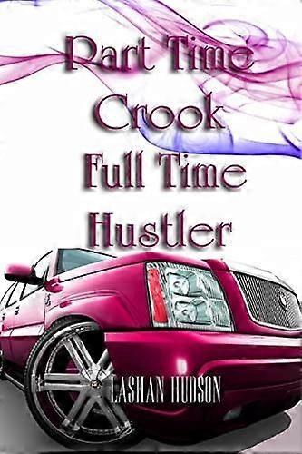 Part time crook full time hustler