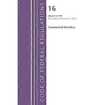 Código de Regulamentos Federais, Título 16, Práticas Comerciais, 0-999, Revisado em - Escritório do Registro Federal