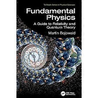 Grundlagen der Physik: Ein Leitfaden zur Relativitätstheorie und Quantentheorie