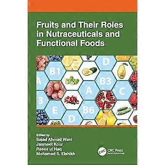 Fruits and Their Roles in Nutraceuticals and Functional Foods