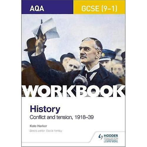 AQA GCSE (9-1) History Workbook: Conflict and Tension, 1918-1939