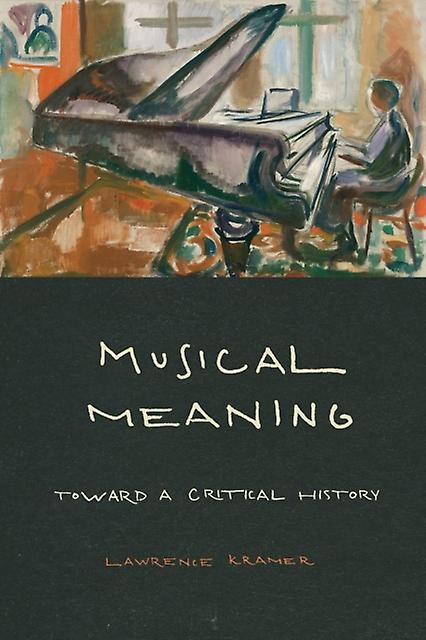 Musical Meaning by Lawrence Kramer Paperback