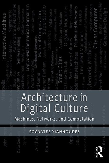 Architecture In Digital Culture by Socrates Yiannoudes Paperback