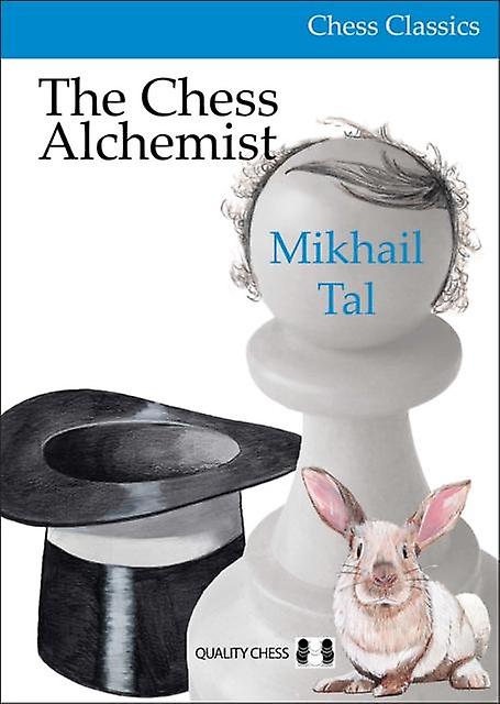 The Chess Alchemist by Mikhail Tal Paperback