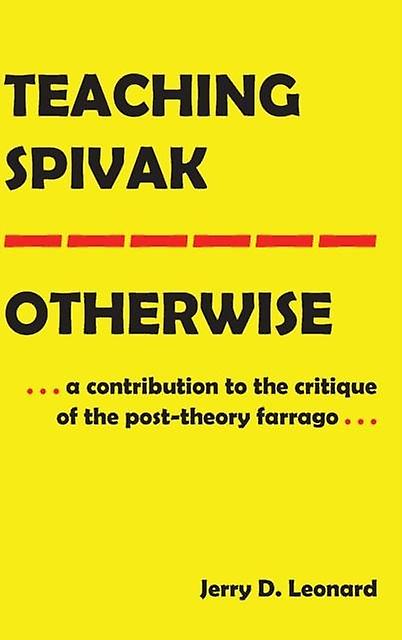 Teaching Spivakotherwise by Jerry D. Leonard Paperback Book