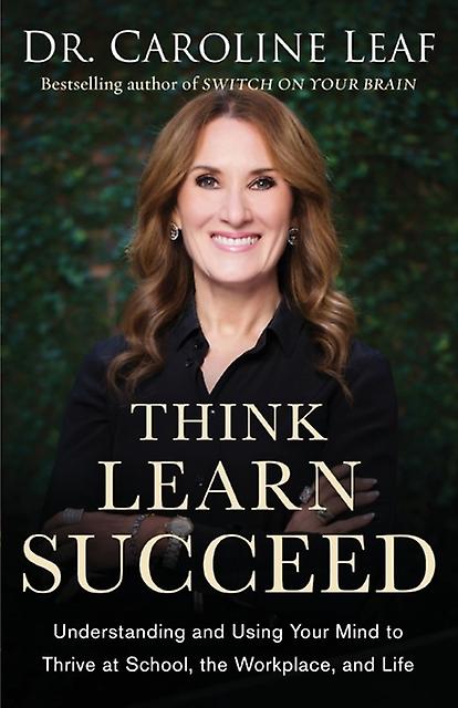 Think Learn Succeed  Understanding And Using Your Mind To Thrive At School The W by Robert Turner Paperback