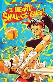 I Heart Skullcrusher by Josie Campbell Paperback Book