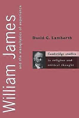 William James and the Metaphysics of Experience