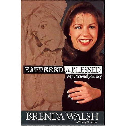 Battered to Blessed: My Personal Story