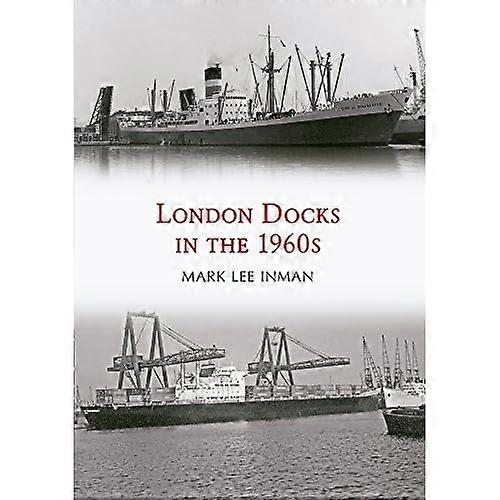 London Docks in the 1960s