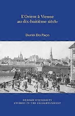 L'Orient à Vienne au Dix-Huitième Siècle