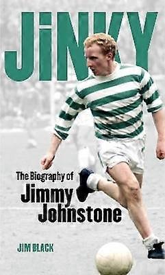 Jinky: The Biography Of Jimmy Johnstone