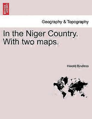 In the Niger Country With two maps
