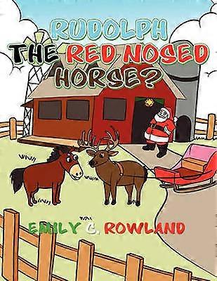 Rudolph the Red Nosed Horse