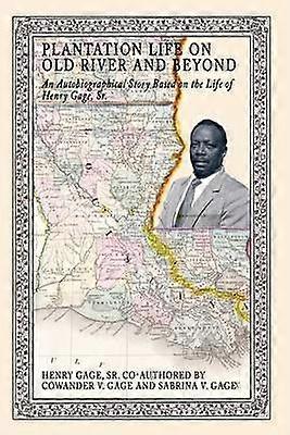 Plantation Life on Old River and Beyond