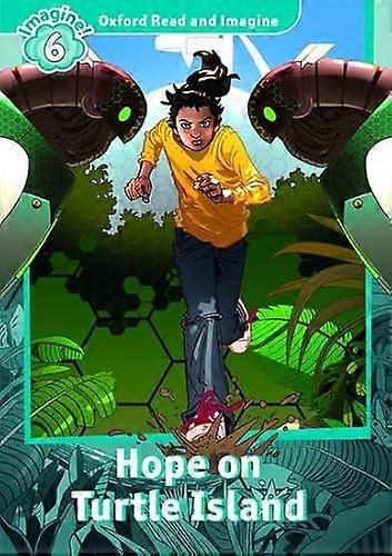 Oxford Read and Imagine: Level 6: Hope on Turtle Island