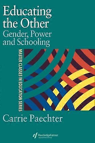 Educating the Other: Gender Power and Schooling