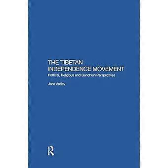 The Tibetan Independence Movement Political Religious and Gandhian Perspectives