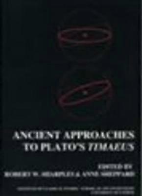 Ancient Approaches to Plato's Timaeus (BICS Supplement 78)