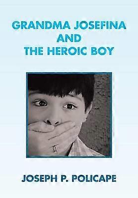 Grandma Josefina and the Heroic Boy