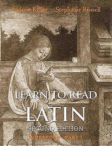 Apprendre à lire le latin deuxième édition (cahier d’exercices partie 1)