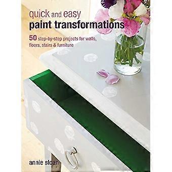 Quick and Easy Paint Transformations 50 Step by Step Projects for Walls Floors Stairs & Furniture
