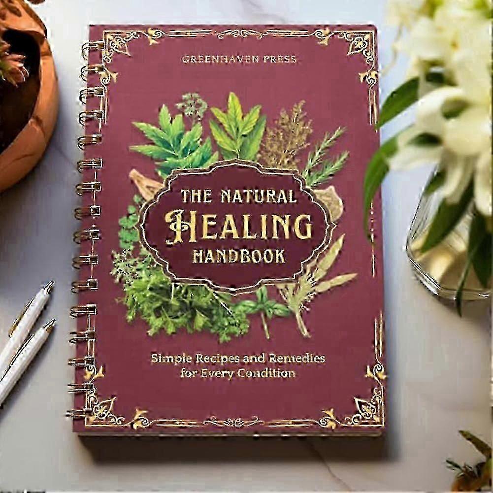 A Natural Healing Handbook -Herbal and Ancient Recipe Guide
