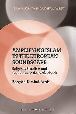 Amplifying Islam in the European Soundscape