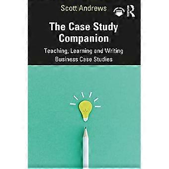 Case Study Companion: Undervisning, læring og skriving Business Case Studies
