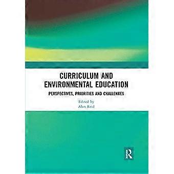 Curriculum and Environmental Education: Perspectives, Priorities and Challenges