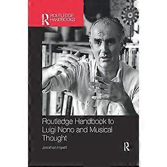 Routledge Handbook to Luigi Nono and Musical Thought (Routledge Music Handbooks)
