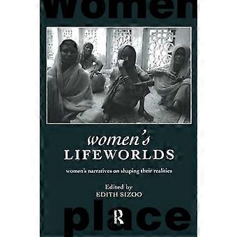 Mondi di vita delle donne: narrazioni delle donne sulla formazione delle loro realtà (Routledge International Studies of Women and Place)