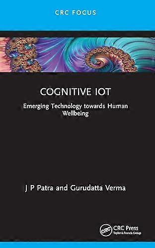 Cognitive IoT: Emerging Technology towards Human Wellbeing (Intelligent Signal Processing and Data Analysis)