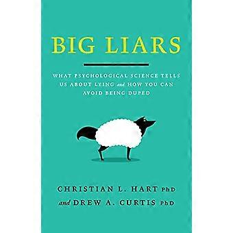 Große Lügner: Was uns die psychologische Wissenschaft über das Lügen sagt und wie Sie vermeiden können, getäuscht zu werden (APA LifeTools-Serie)