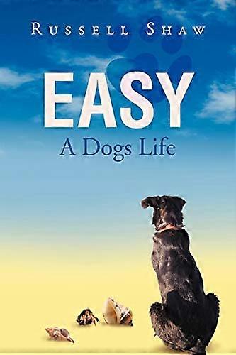 Easy: A Dogs Life