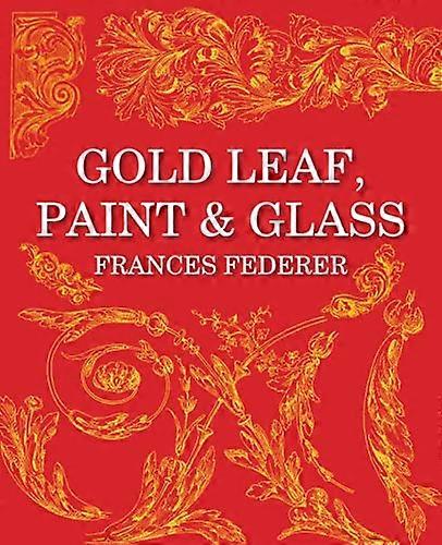Gold Leaf, Paint & Glass