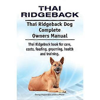 Thai Ridgeback. Thai Ridgeback Dog Komplet brugervejledning. Thai Ridgeback bog til pleje, omkostninger, fodring, pleje, sundhed og træning.