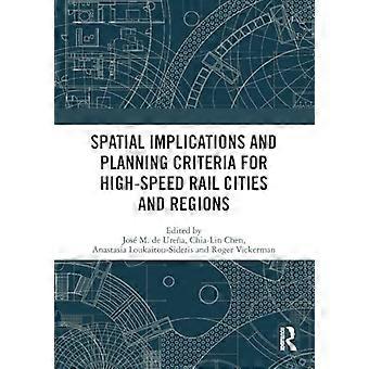 Spatial Implications and Planning Criteria for High Speed Rail Cities and Regions