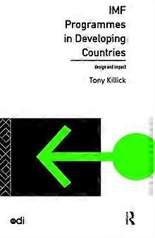 Imf Programmes In Developing Countries Design And Impact - Tony Killick - Paperback - en Book