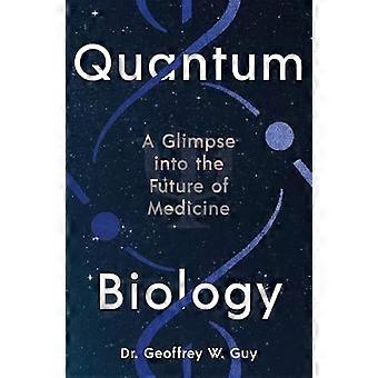 Quantum biology a glimpse into the future of medicine