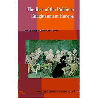The Rise Of The Public In Enlightenment Europe - James Van Horn Melton - Paperback - English Book - History