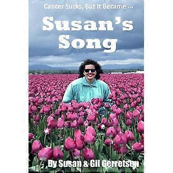 Susan's Song The Endearing Story Of A Woman's Battle With Breast Cancer - Susan Gerretsen - Paperback - en Book