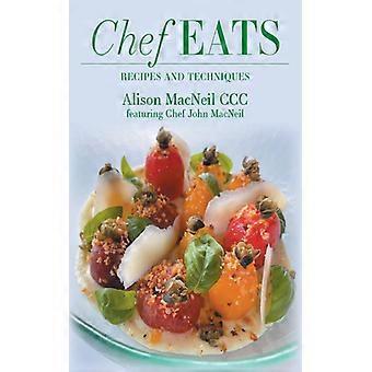 Chef Eats Recipes And Techniques