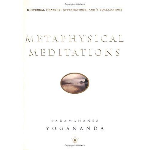 Metaphysical Meditations: Universal Prayers, Affirmations, and Visualizations