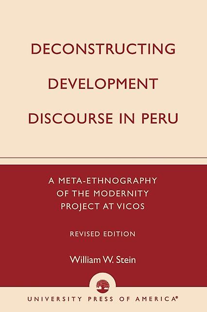 Deconstructing Development Discourse In Peru by William W. Stein Paperback Book