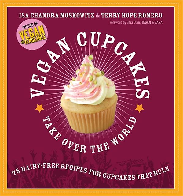 Vegan Cupcakes Take Over The World by Tegan Sara Paperback